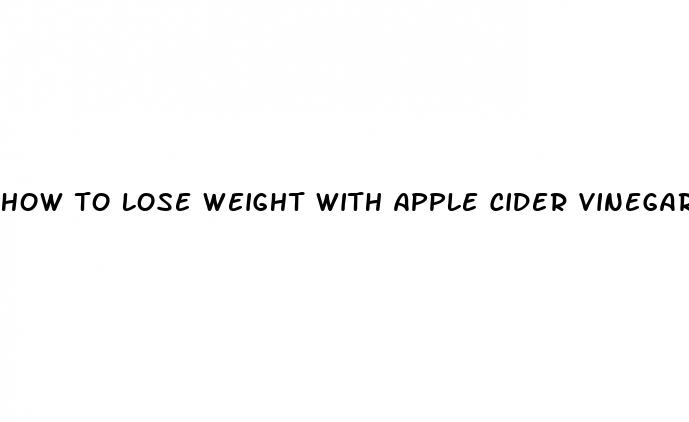 how to lose weight with apple cider vinegar