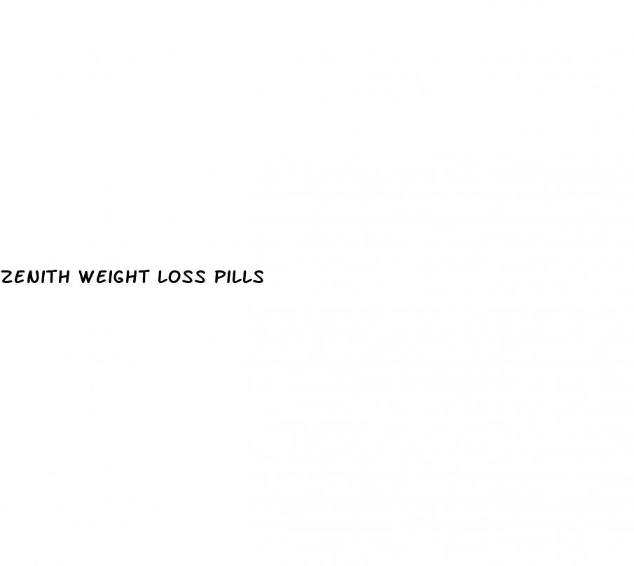 zenith weight loss pills