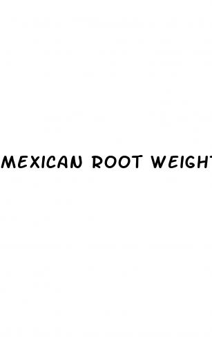 mexican root weight loss