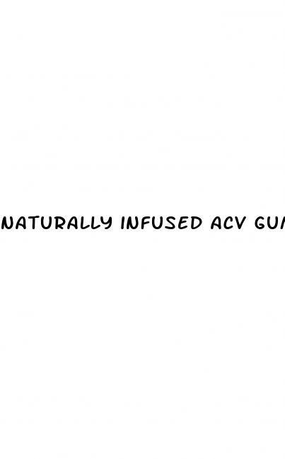 naturally infused acv gummies