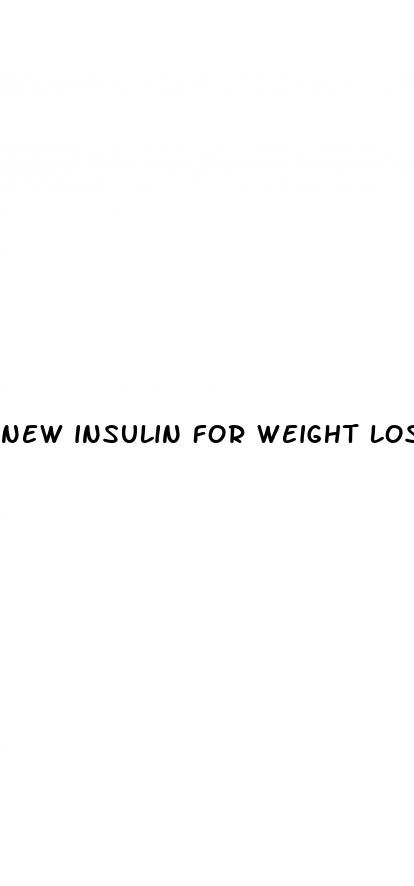 new insulin for weight loss