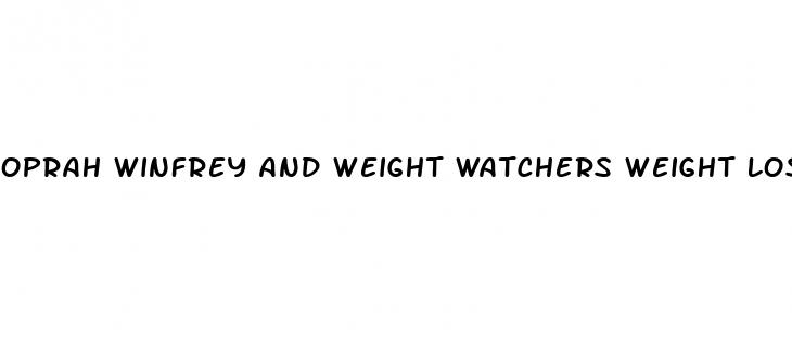 oprah winfrey and weight watchers weight loss gummies