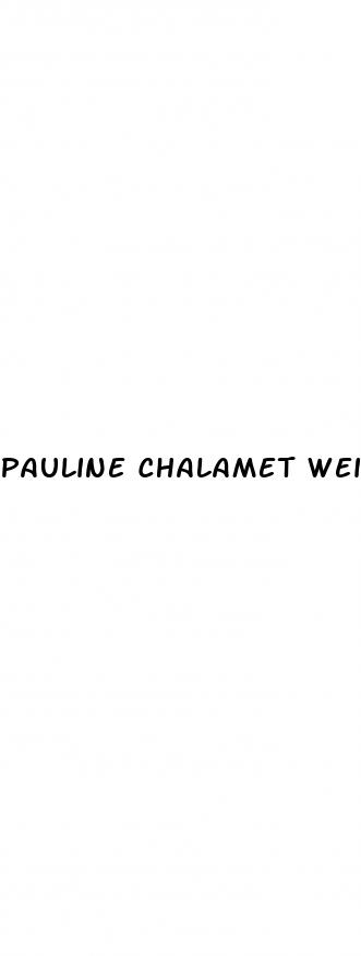 pauline chalamet weight loss reddit