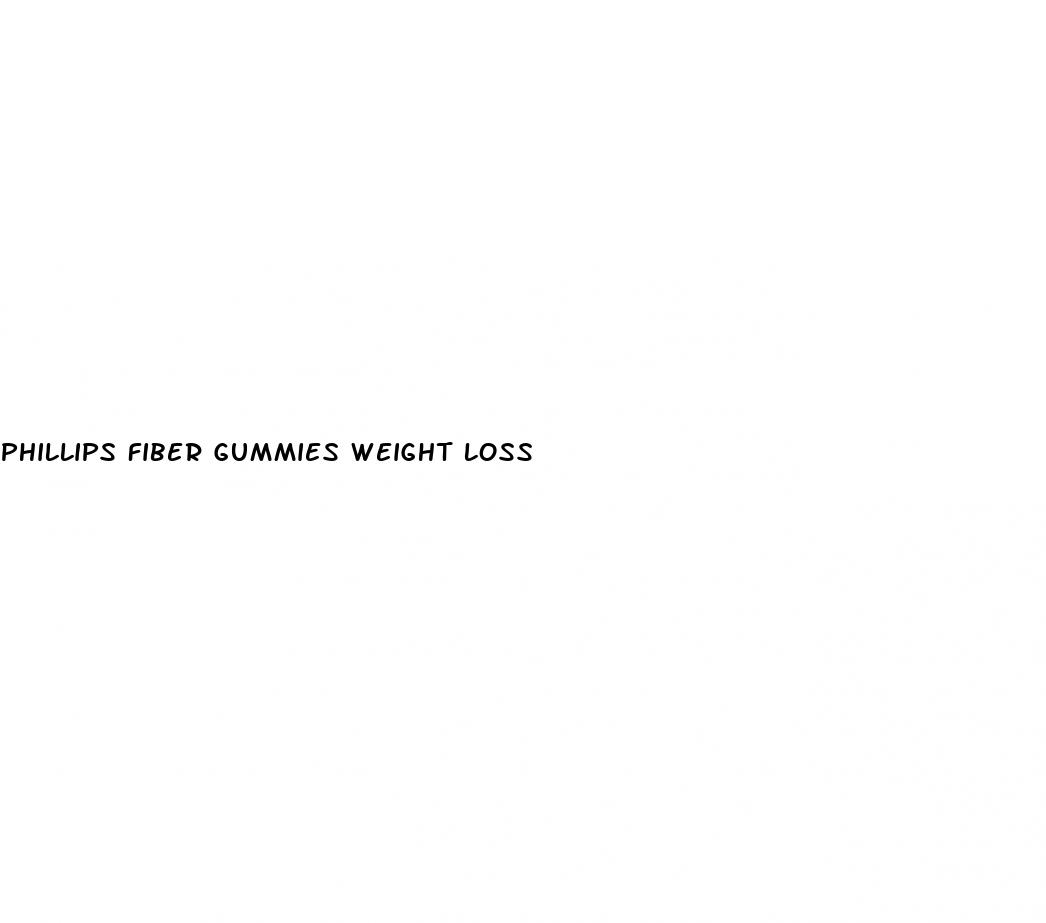 phillips fiber gummies weight loss