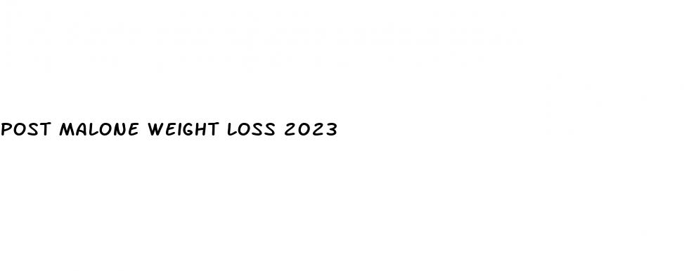 post malone weight loss 2023