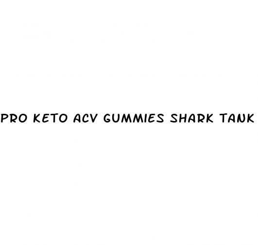 pro keto acv gummies shark tank