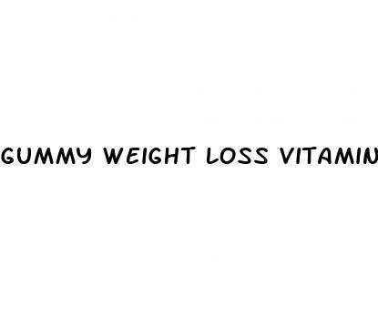 gummy weight loss vitamins