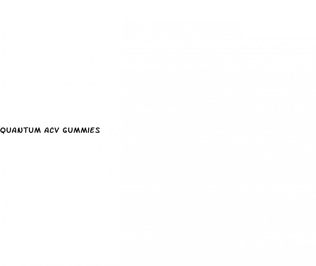 quantum acv gummies