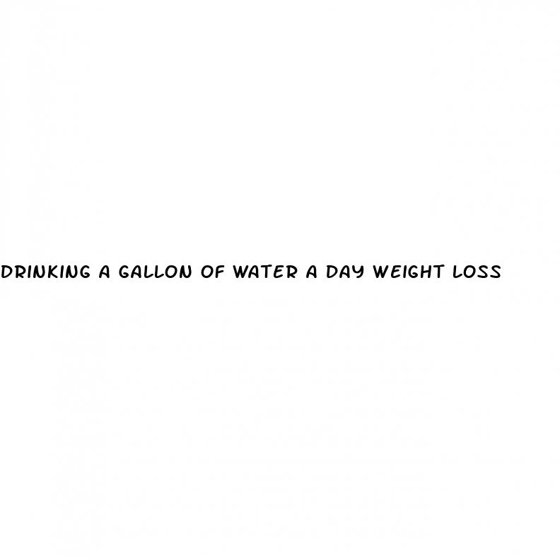 drinking a gallon of water a day weight loss