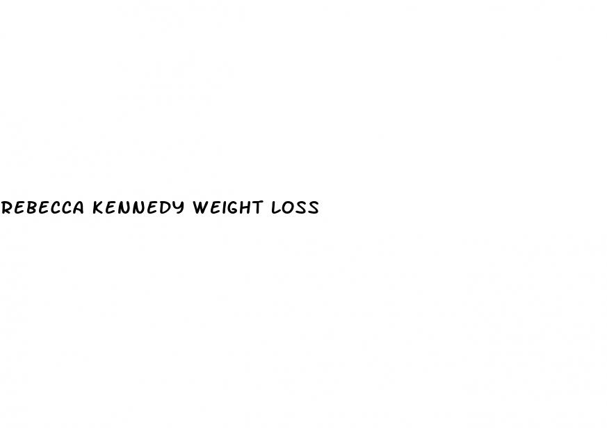 rebecca kennedy weight loss