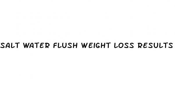salt water flush weight loss results