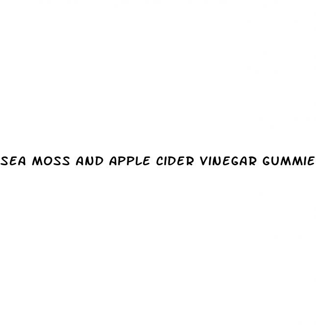 sea moss and apple cider vinegar gummies benefits