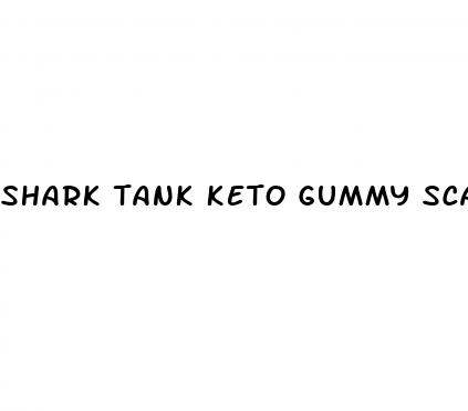 shark tank keto gummy scam