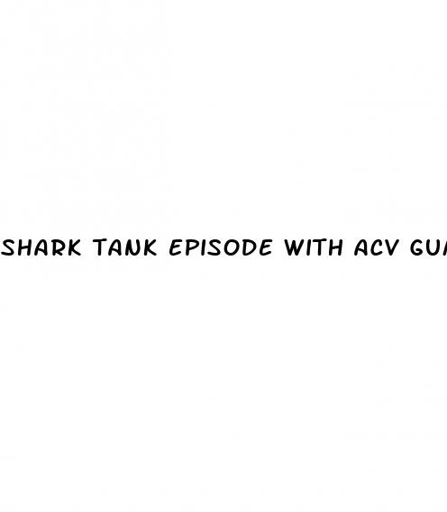 shark tank episode with acv gummies