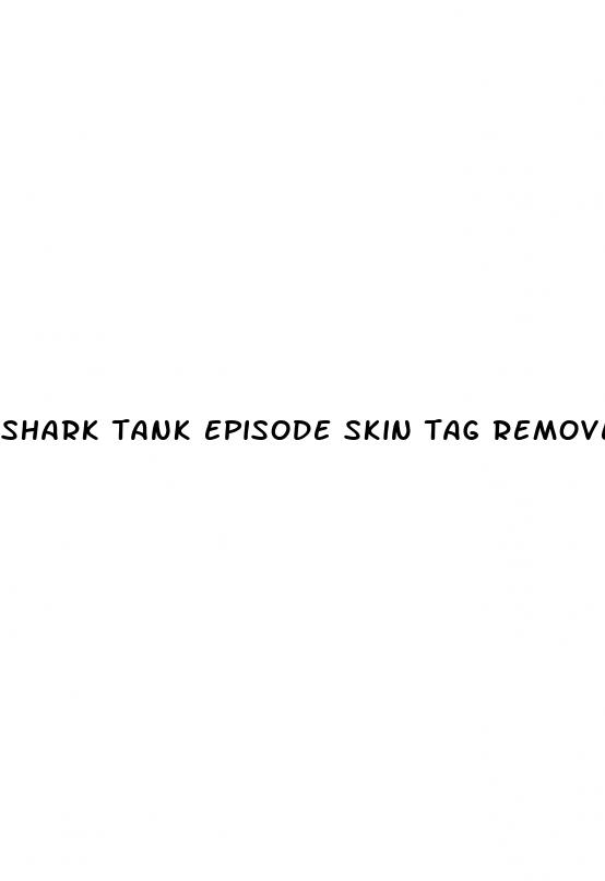 shark tank episode skin tag remover