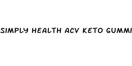 simply health acv keto gummies customer service