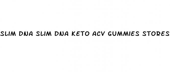 slim dna slim dna keto acv gummies stores