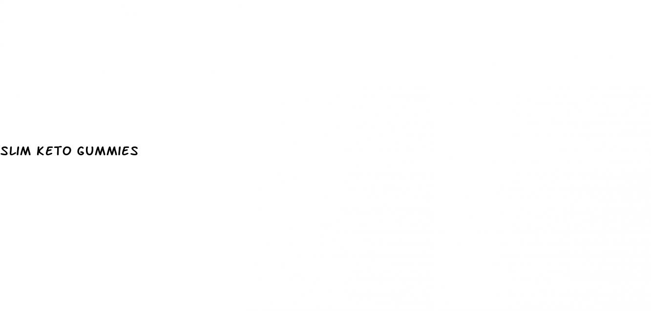 slim keto gummies