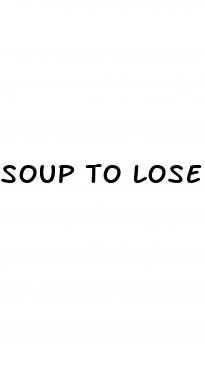 soup to lose weight fast