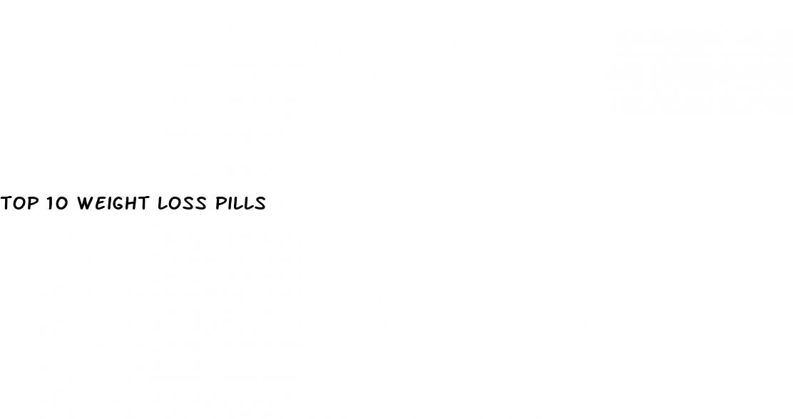 top 10 weight loss pills