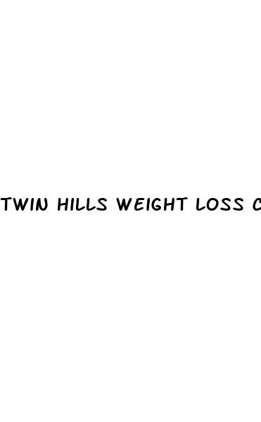 twin hills weight loss complaints