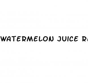 watermelon juice recipe for weight loss
