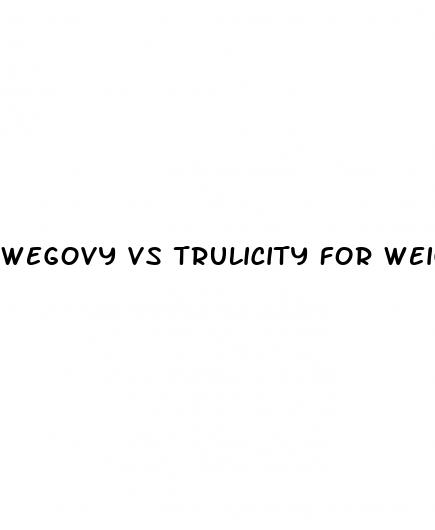 wegovy vs trulicity for weight loss