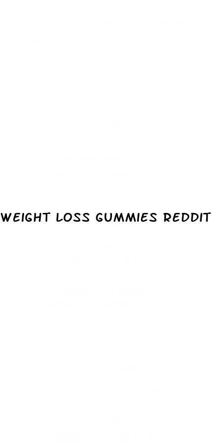 weight loss gummies reddit