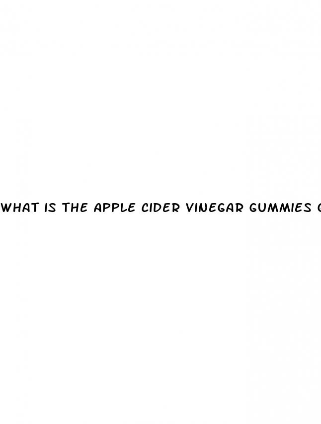 what is the apple cider vinegar gummies good for