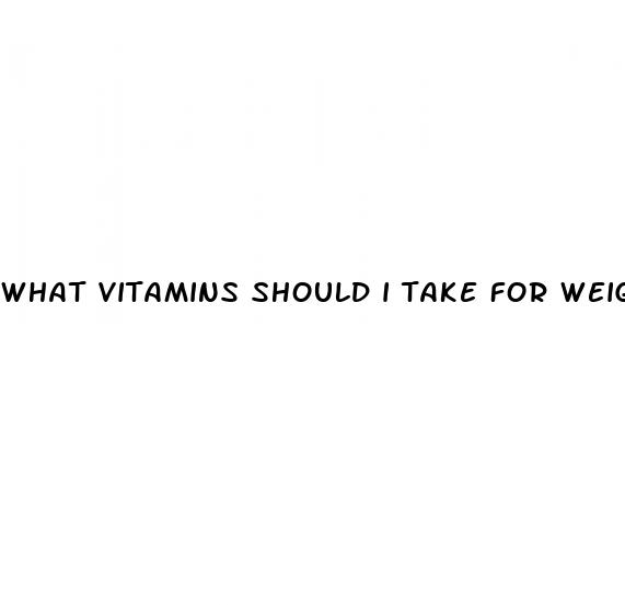what vitamins should i take for weight loss