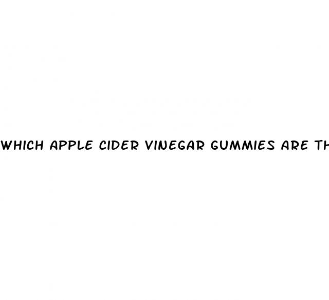 which apple cider vinegar gummies are the best