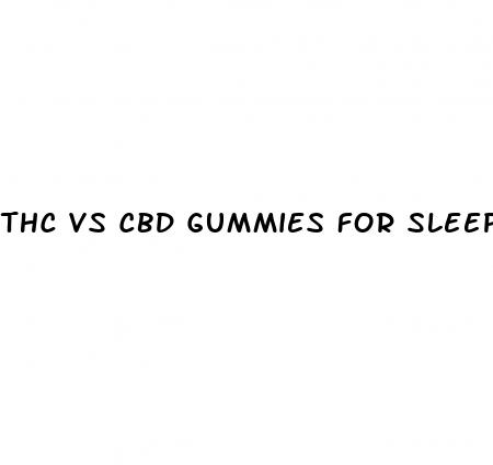 thc vs cbd gummies for sleep