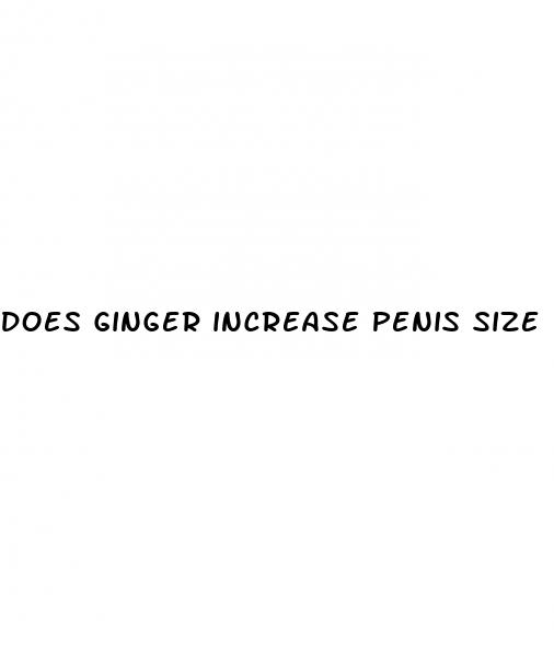 does ginger increase penis size