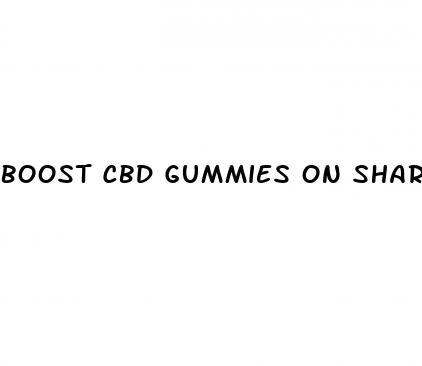 boost cbd gummies on shark tank