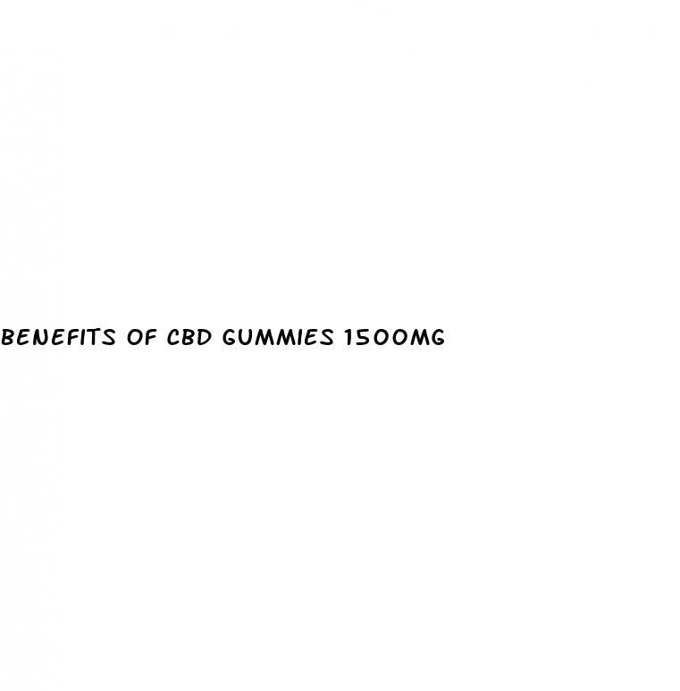 benefits of cbd gummies 1500mg