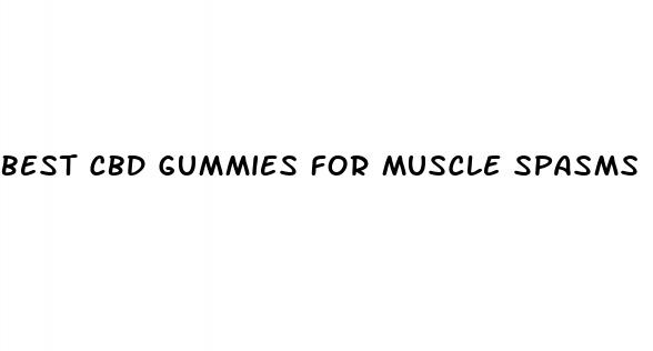 best cbd gummies for muscle spasms