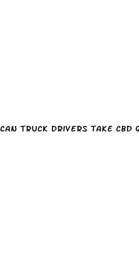 can truck drivers take cbd gummies