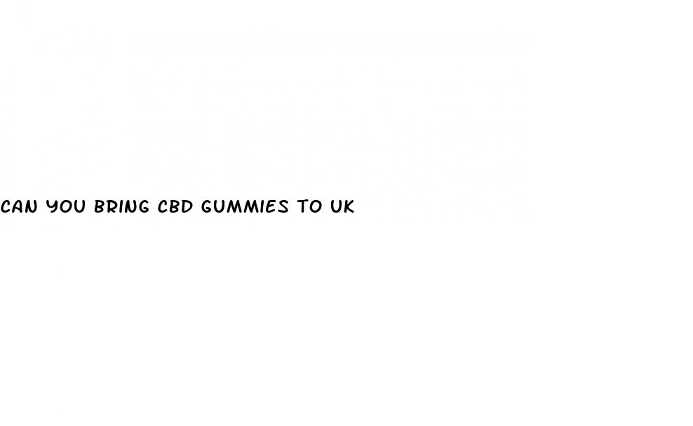 can you bring cbd gummies to uk