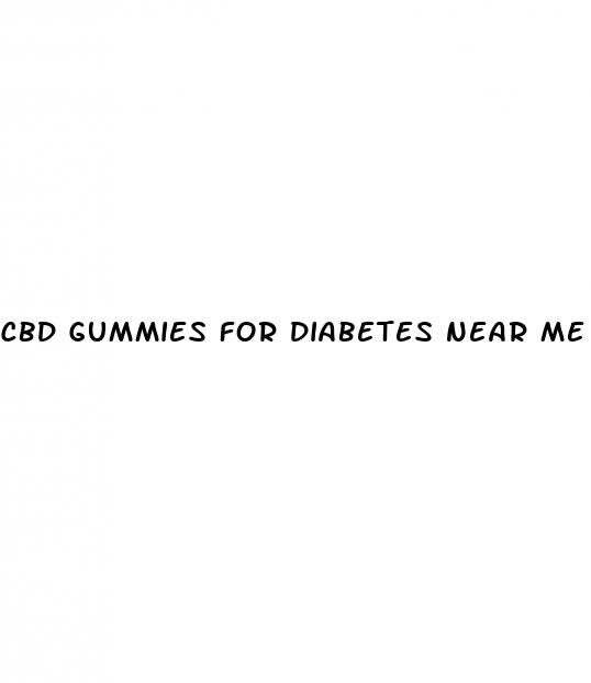 cbd gummies for diabetes near me