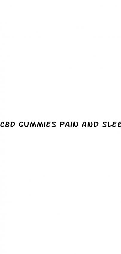 cbd gummies pain and sleep