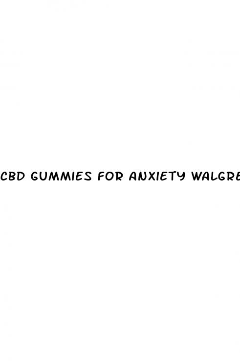 cbd gummies for anxiety walgreens