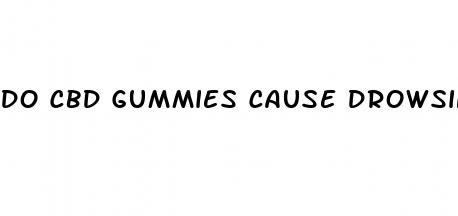 do cbd gummies cause drowsiness