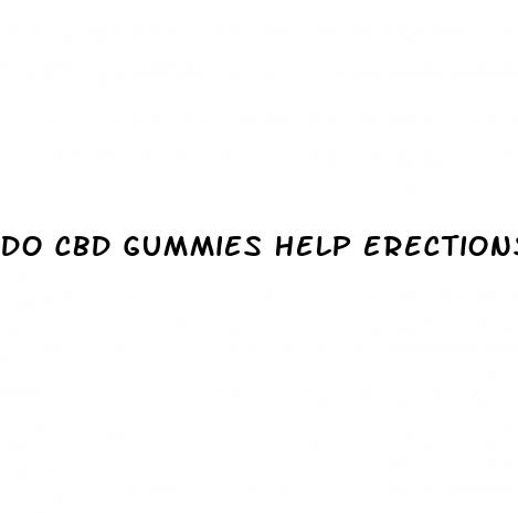 do cbd gummies help erections