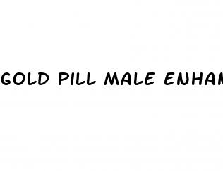 gold pill male enhancement