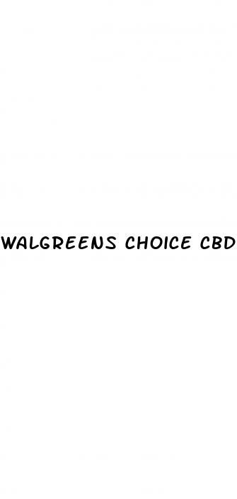 walgreens choice cbd gummies