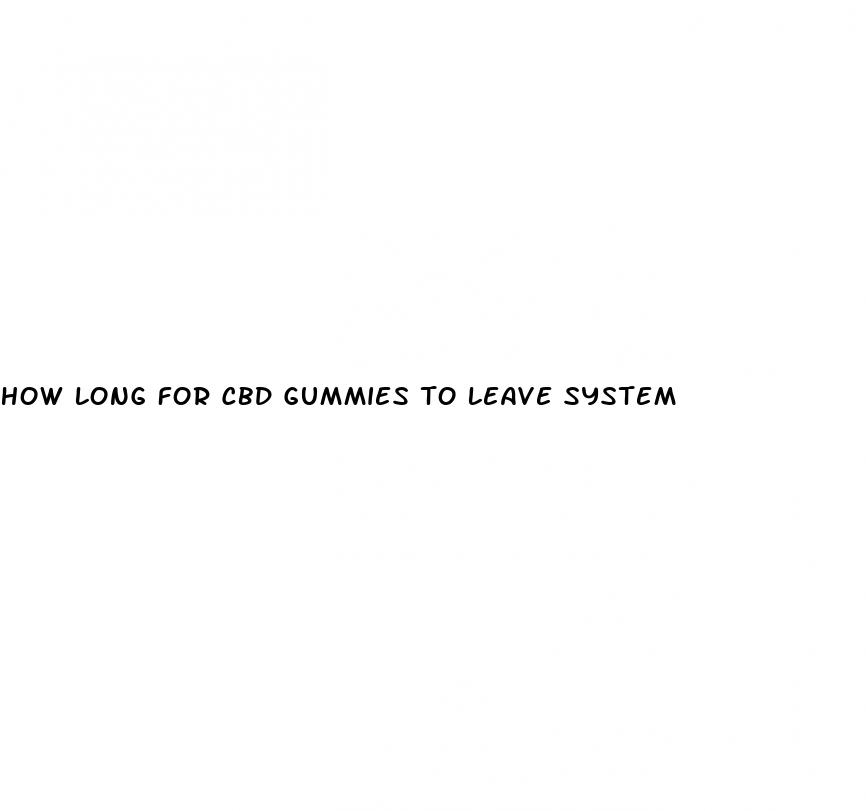 how long for cbd gummies to leave system