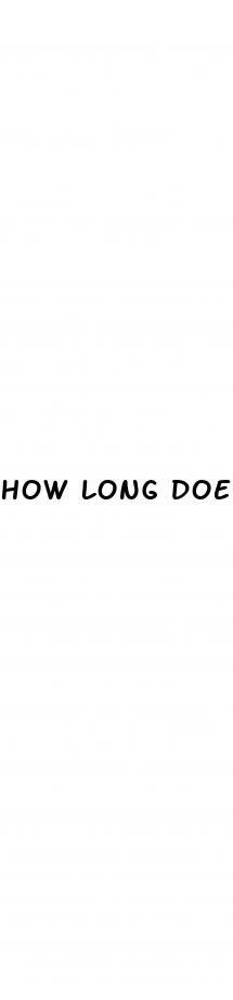 how long does male enhancement pills last