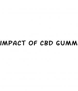 impact of cbd gummies