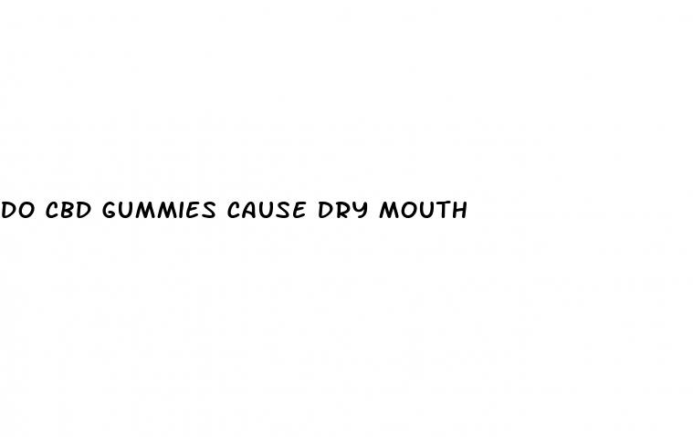 do cbd gummies cause dry mouth