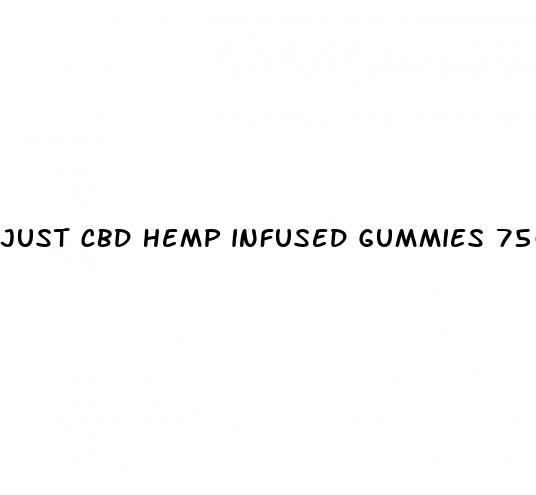 just cbd hemp infused gummies 750mg